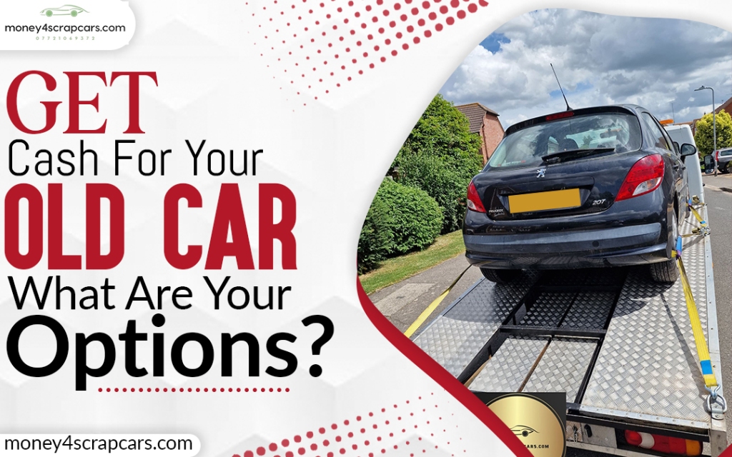 Get Cash For Your Old Car: What Are Your Options? &amp;#8211; Site Title